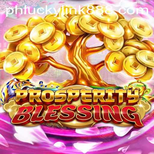 ProsperityBlessing: A New Era in Online Gaming with luckylink888